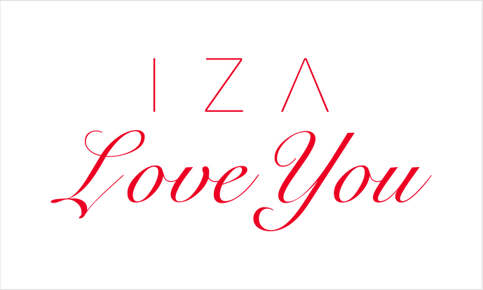 IZA LOVE YOU